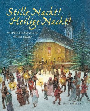 Stille Nacht – Heilige Nacht von Ingpen,  Robert, Thuswaldner,  Werner