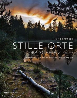 Stille Orte der Schweiz Band 2 von Storrer,  Heinz