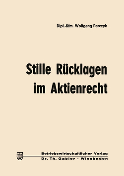 Stille Rücklagen im Aktienrecht von Parczyk,  Wolfgang