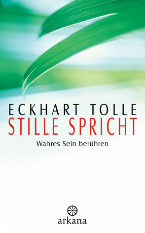 Stille spricht von Ifang,  Erika, Tolle,  Eckhart