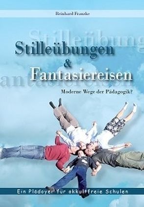 Stille Übungen und Fantasiereisen von Franzke,  Reinhard