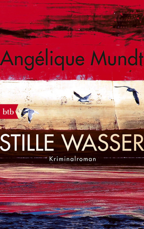 Stille Wasser von Mundt,  Angélique