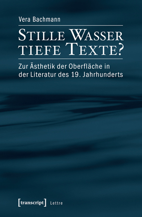 Stille Wasser – tiefe Texte? von Bachmann,  Vera