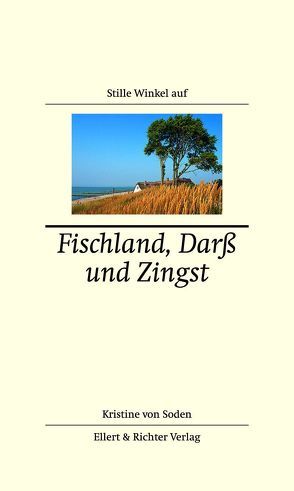 Stille Winkel auf Fischland, Darß und Zingst von Soden,  Kristine von