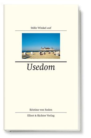 Stille Winkel auf Usedom von Soden,  Kristine von