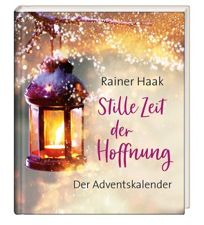 Stille Zeit der Hoffnung von Haak,  Rainer