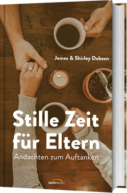 Stille Zeit für Eltern von Dobson,  James, Dobson,  Shirley