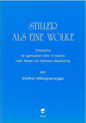 Stiller als eine Wolke von Glawischnig,  Gerhard, Mittergradnegger,  Günther