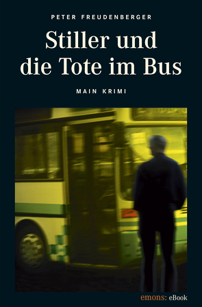 Stiller und die Tote im Bus von Freudenberger,  Peter