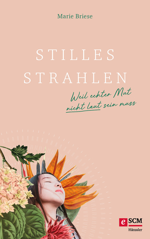 Stilles Strahlen von Briese,  Marie