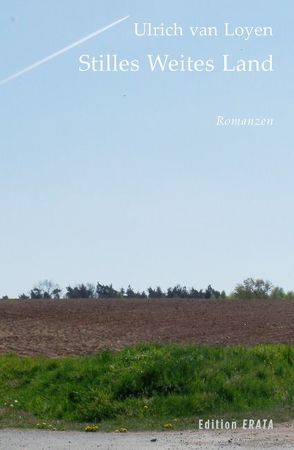 Stilles Weites Land von Loyen,  Ulrich van, Schlesak,  Dieter