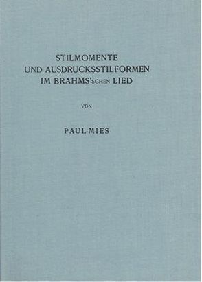 Stilmomente und Ausdrucksstilformen im Brahms’schen Lied von Mies,  Paul