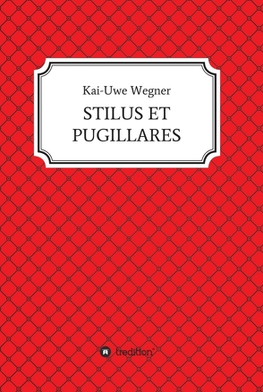 STILUS ET PUGILLARES von Wegner,  Kai-Uwe