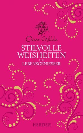 Stilvolle Weisheiten für Lebensgenießer von Donat,  Felix, Wilde,  Oscar