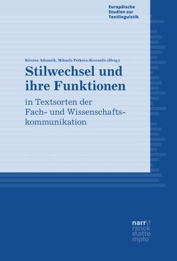 Stilwechsel und ihre Funktionen in Textsorten der Fach- und Wissenschaftskommunikation von Adamzik,  Kirsten, Petkova-Kessanlis,  Mikaela