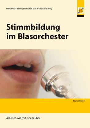 Stimmbildung im Blasorchester von Voll,  Norbert