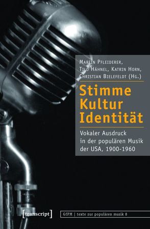 Stimme, Kultur, Identität von Bielefeldt,  Christian, Hähnel,  Tilo, Horn,  Katrin, Pfleiderer,  Martin