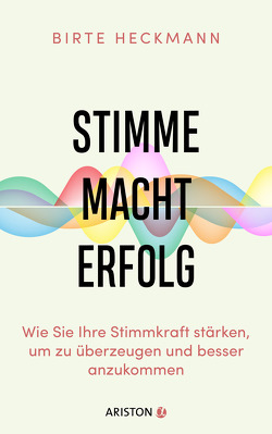 Stimme. Macht. Erfolg. von Heckmann,  Birte