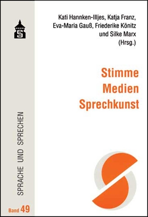 Stimme – Medien – Sprechkunst von Gauß,  Eva Maria, Hannken-Illjes,  Kati, Könitz,  Friederike