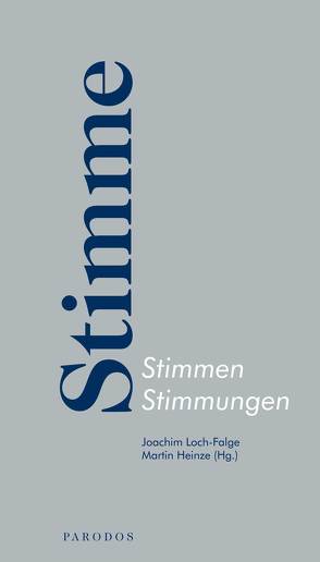 Stimme – Stimmen – Stimmungen von Heinze,  Martin, Loch-Falge,  Joachim, Offe,  Sabine