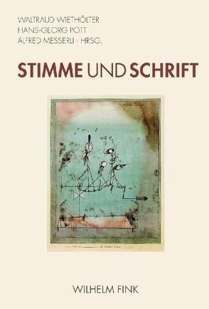 Stimme und Schrift von Messerli,  Alfred, Pott,  Hans-Georg, Wiethölter,  Waltraud