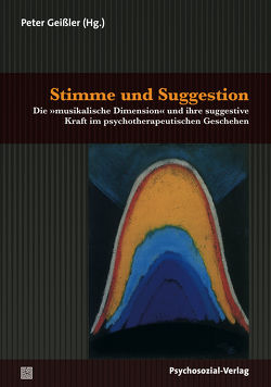 Stimme und Suggestion von Geissler,  Peter, Heisterkamp,  Günter, Herberth,  Franz, Hübner,  Wulf, Leikert,  Sebastian, Maaser,  Rudolf, Mertens,  Wolfgang, Moser,  Tilmann, Oelmann,  Konrad, Plassmann,  Reinhard, Ranefeld,  Johannes, Sassenfeld,  André, Scharff,  Jörg M, Stephenson,  Thomas