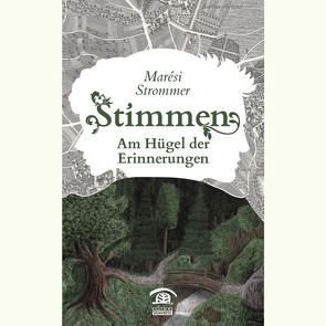 Stimmen am Hügel der Erinnerungen. von Petrowsky,  Martin G, Strommer,  Marési