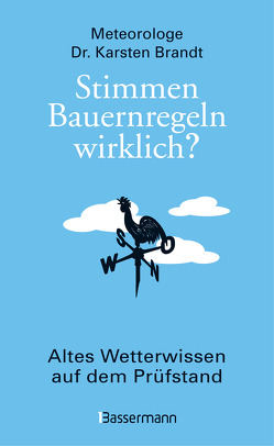 Stimmen Bauernregeln wirklich? Altes Wetterwissen auf dem Prüfstand von Brandt,  Karsten