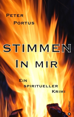 Stimmen in mir – Ein spiritueller Krimi von Portus,  Peter