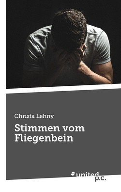 Stimmen vom Fliegenbein von Lehny,  Christa