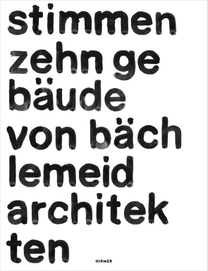 stimmen. zehn gebäude von bächlemeid architekten von BDA,  Bächlemeid Architekten Stadtplaner, Kommunikation,  Büro Uebele Visuelle