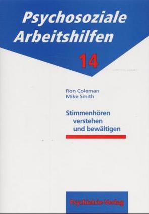 Stimmenhören verstehen und bewältigen von Coleman,  Ron, Hoffmann,  Monika, Smith,  Marc