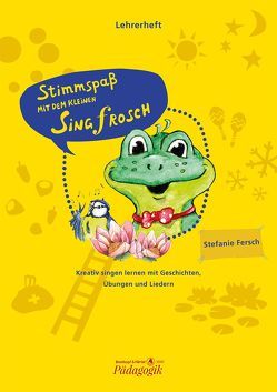 Stimmspaß mit dem kleinen Singfrosch – Lehrerband mit Klavierstimme von Fersch,  Stefanie, Götz,  Petra