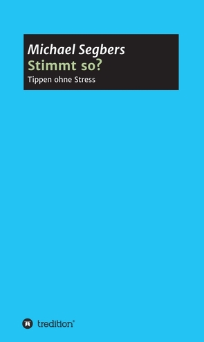 Stimmt so? – Tippen ohne Stress von Segbers,  Michael