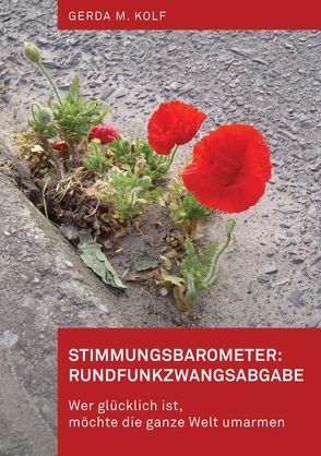 Stimmungsbarometer: Rundfunkzwangsabgabe von Kolf,  Gerda M