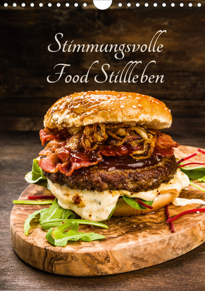 Stimmungsvolle Food Stillleben (Wandkalender 2020 DIN A4 hoch) von Fischer,  Christian