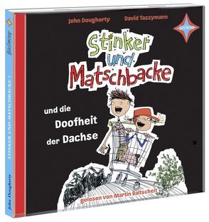 Stinker und Matschbacke und die Doofheit der Dachse von Baltscheit,  Martin, Dougherty,  John, Panzacchi,  Cornelia