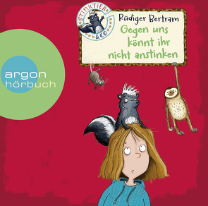 Stinktier und Co. – Gegen uns könnt ihr nicht anstinken von Bertram,  Rüdiger, Gawlich,  Cathlen, Lindenbauer,  Lena