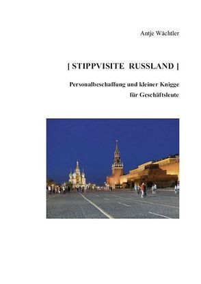 Stippvisite Russland von Wächtler,  Antje