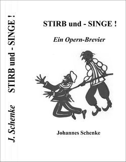 STIRB und – SINGE! von Schenke,  Johannes