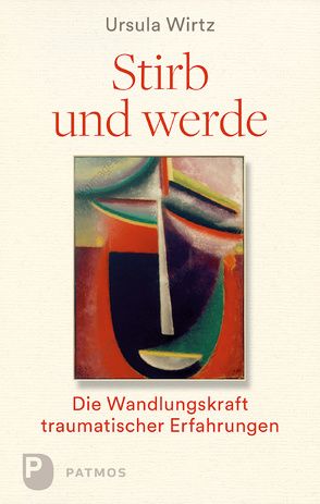 Stirb und werde von Wirtz,  Ursula