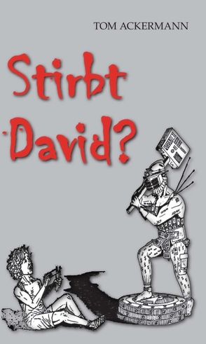 Stirbt David ? von Ackermann,  Tom