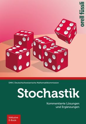 Stochastik – Kommentierte Lösungen und Ergänzungen von Frenzel,  Eva, Glötzner,  Fabian, Künsch,  Hansruedi, Mylonas,  Nora, Stocker,  Hansjürg