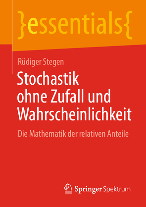 Stochastik ohne Zufall und Wahrscheinlichkeit von Stegen,  Rüdiger