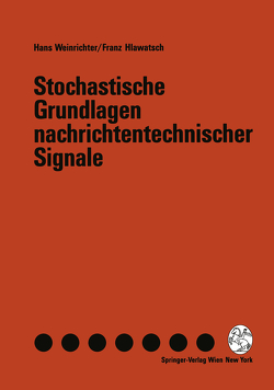 Stochastische Grundlagen nachrichtentechnischer Signale von Hlawatsch,  Franz, Weinrichter,  Hans