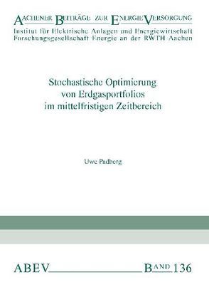 Stochastische Optimierung von Erdgasportfolios im mittelfristigen Zeitbereich von Haubrich,  Hans-Jürgen, Moser,  Albert, Padberg,  Uwe