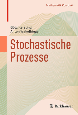 Stochastische Prozesse von Kersting,  Götz, Wakolbinger,  Anton