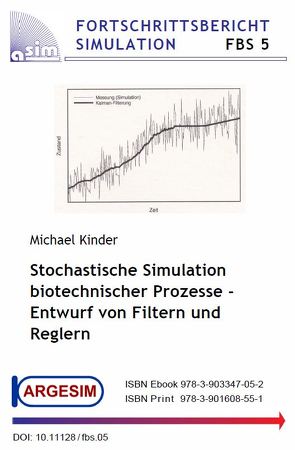 Stochastische Simulation biotechnischer Prozesse – Entwurf von Filtern und Reglern von Kinder,  Michael