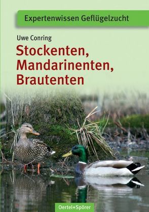 Stockenten, Mandarinenten, Brautenten von Conring,  Uwe