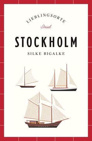 Stockholm – Lieblingsorte von Bigalke,  Silke